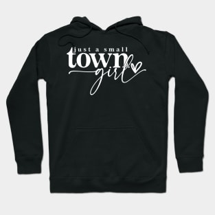 Just a small town girl Hoodie